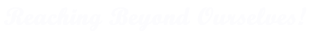 reaching beyond ourselves2